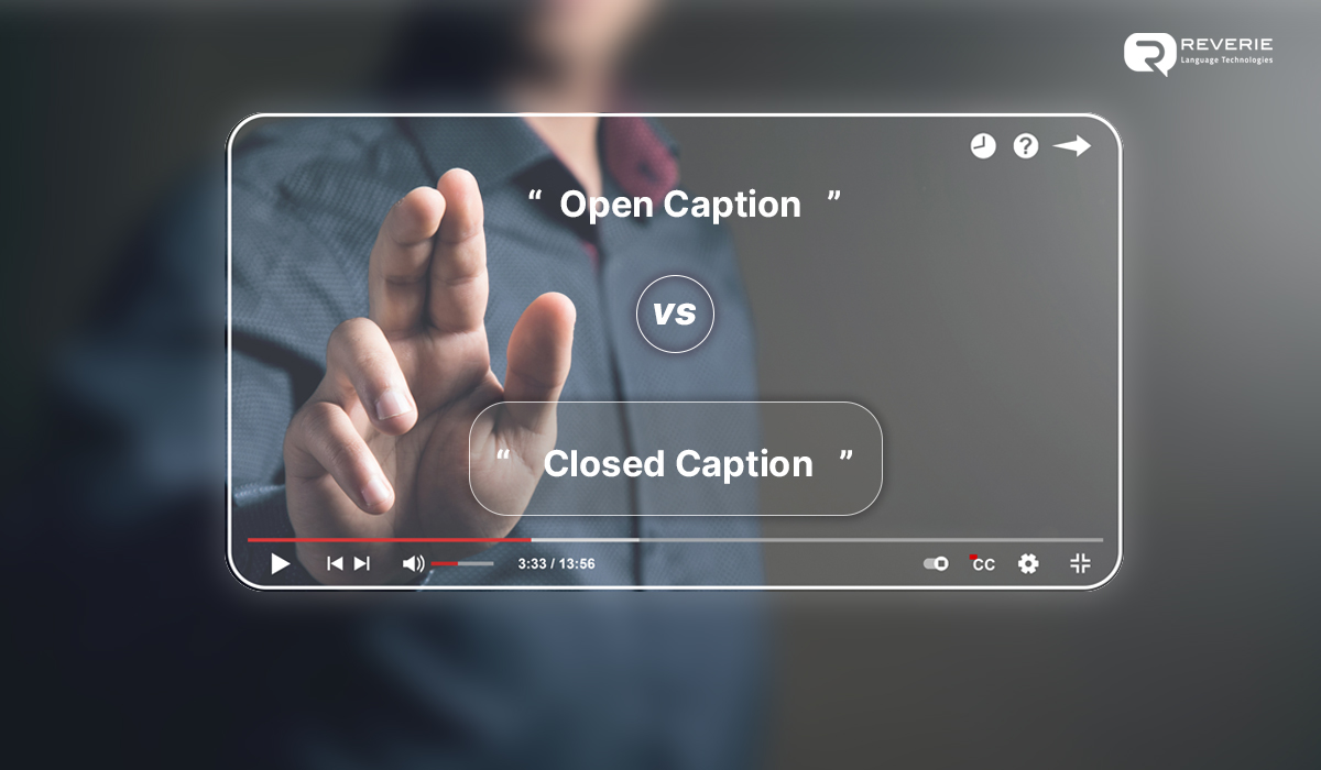 Open vs Closed Captions