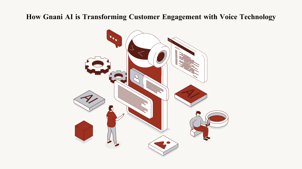 How Gnani AI is Transforming Customer Engagement with Voice Technology